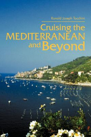 Buch Cruising the Mediterranean and Beyond Ronald Joseph Tocchini