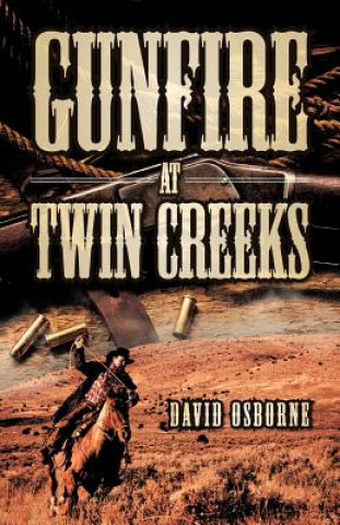 Kniha Gunfire at Twin Creeks David D Osborne