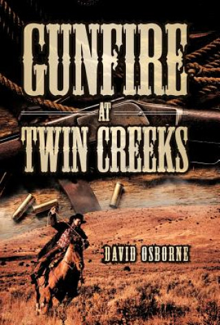 Livre Gunfire at Twin Creeks David D Osborne