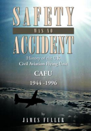 Buch Safety Was No Accident Fuller