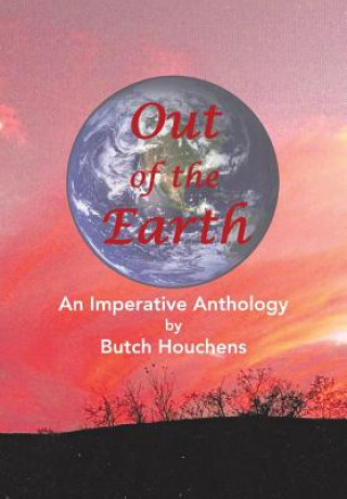 Kniha Out of the Earth Butch Houchens