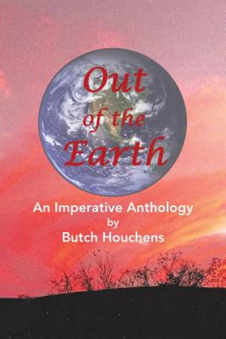 Kniha Out of the Earth Butch Houchens