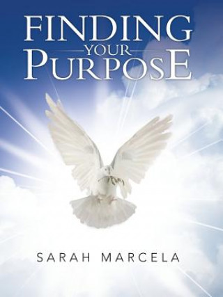 Книга Finding Your Purpose Sarah Marcela