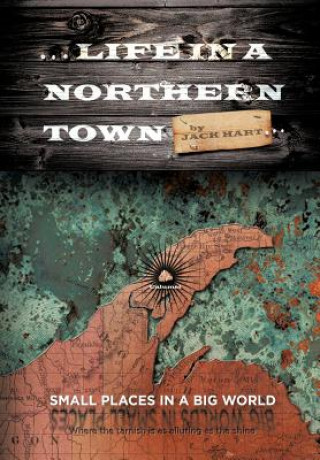 Книга ... Life in a Northern Town Jack Hart