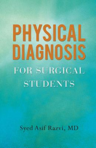 Knjiga Physical Diagnosis for Surgical Students MD Syed Asif Razvi