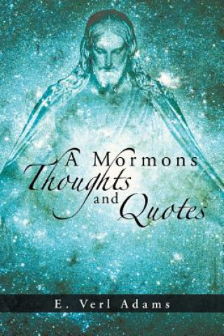 Book Mormons Thoughts and Quotes E Verl Adams