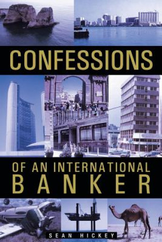 Kniha Confessions of an International Banker Sean Hickey