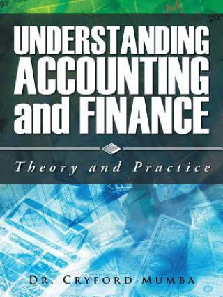 Kniha Understanding Accounting and Finance Dr Cryford Mumba