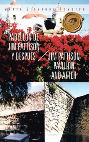 Book Pabellon de Jim Pattison y Despues / Jim Pattison Pavilion and After Maria Giovanna Tomsich