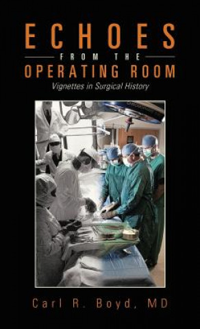 Книга Echoes from the Operating Room Carl R Boyd MD