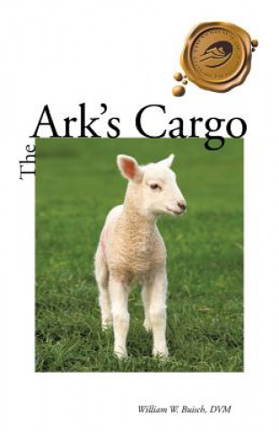 Libro Ark's Cargo William W Buisch DVM