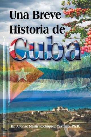 Könyv Breve Historia de Cuba Alfonso Martir Rodriquez Castrillo