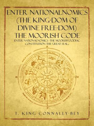 Книга Enter Nationalnomics (the King-Dom of Divine Free-Dom) the Moorish Code T King Connally-Bey