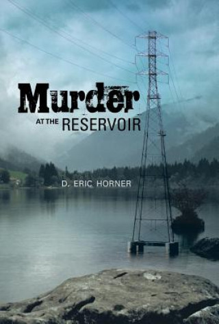 Knjiga Murder at the Reservoir D Eric Horner