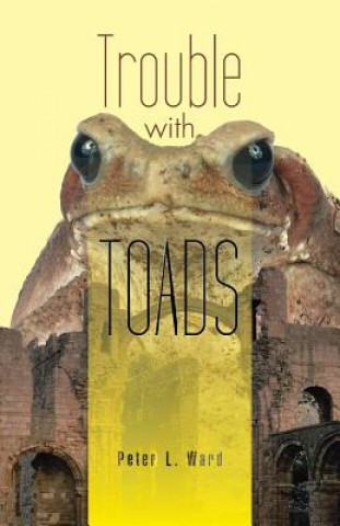 Książka Trouble with Toads Peter L Ward