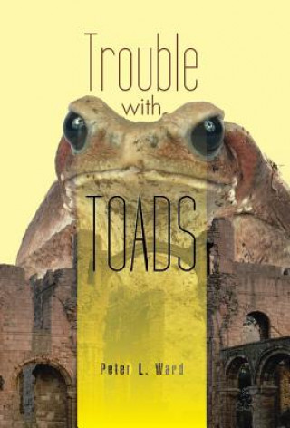 Carte Trouble with Toads Peter L Ward