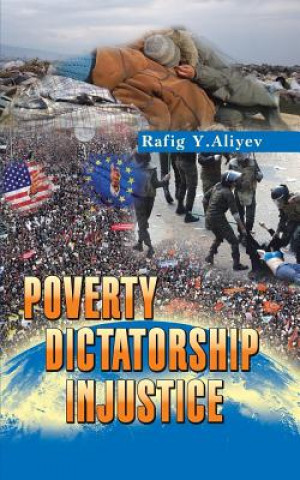 Kniha Poverty Dictatorship Injustice Rafig Y Aliyev