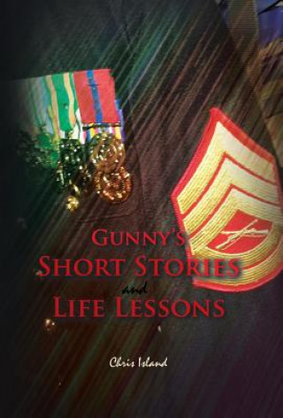 Kniha Gunny's Short Stories and Life Lessons Chris Island