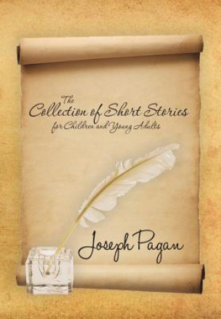 Könyv Collection of Short Stories for Children and Young Adults Joseph Pagan