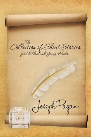 Kniha Collection of Short Stories for Children and Young Adults Joseph Pagan