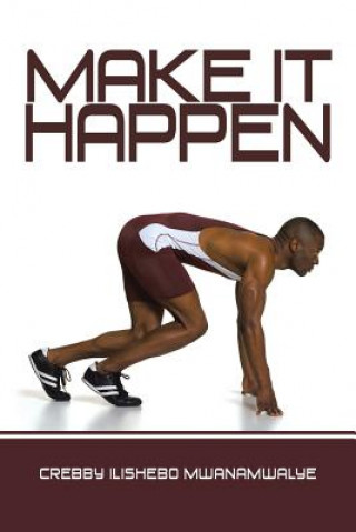 Libro Make It Happen Crebby Ilishebo Mwanamwalye