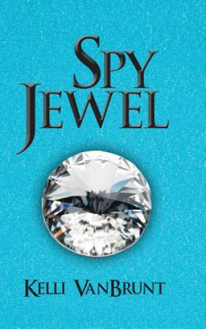 Książka Spy Jewel Kelli Vanbrunt