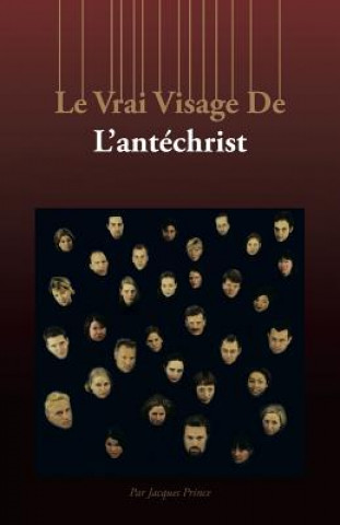 Książka Vrai Visage de L'Antechrist Jacques Prince