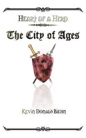 Книга Heart of a Hero the City of Ages Kevin Donald Biehn