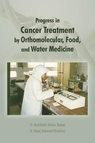 Kniha Progress in Cancer Treatment by Orthomolecular, Food, and Water Medicine Manal Mohamed Khowdiary