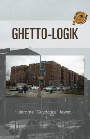 Книга Ghetto-Logik Jerome Guydance Jewet