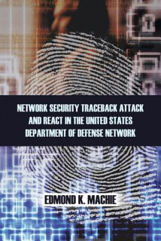 Carte Network Security Traceback Attack and React in the United States Department of Defense Network Edmond K Machie