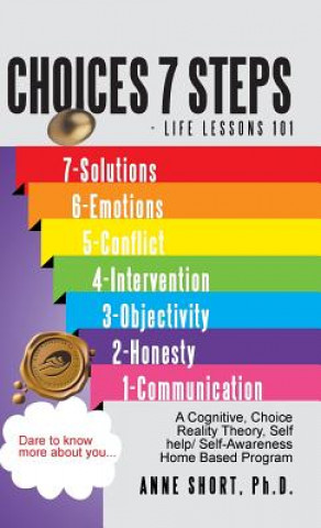 Kniha Choices 7 Steps Life Lessons 101 Anne Short Ph D