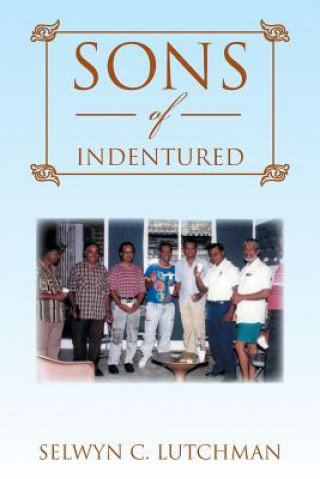 Книга Sons of Indentured Selwyn C Lutchman