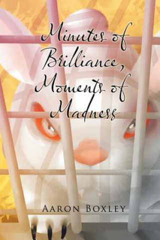 Carte Minutes of Brilliance, Moments of Madness Aaron Boxley