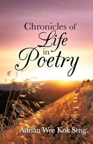 Livre Chronicles of Life in Poetry Adrian Wee Kok Seng