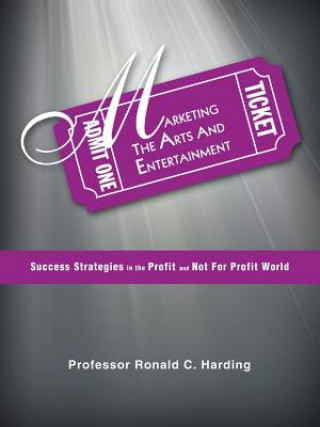 Книга Marketing the Arts and Entertainment Professor Ronald C Harding