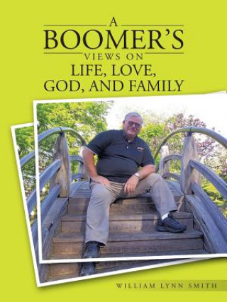 Książka Boomer's Views on Life, Love, God, and Family William Lynn Smith