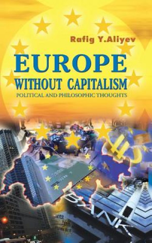 Könyv Europe Without Capitalism Rafig y Aliyev