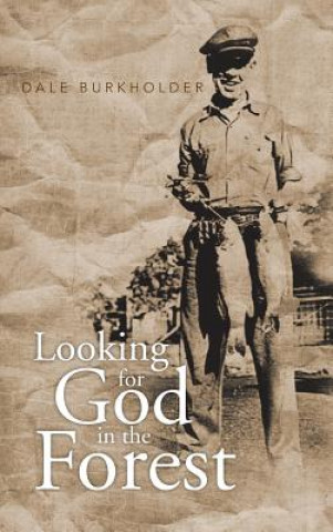 Libro Looking for God in the Forest Dale Burkholder