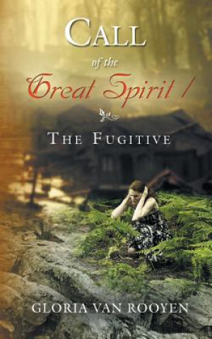 Buch Call of the Great Spirit / The Fugitive Gloria Van Rooyen