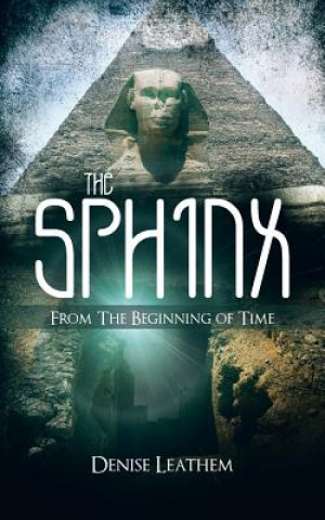 Kniha Sphinx / From the Beginning of Time Denise Leathem