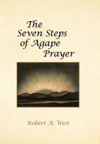 Libro Seven Steps of Agape Prayer Robert a West