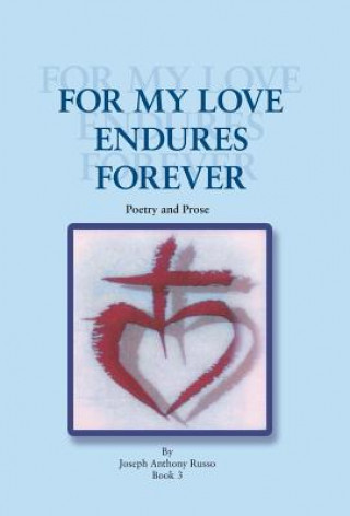 Boek For My Love Endures Forever Joseph Anthony Russo