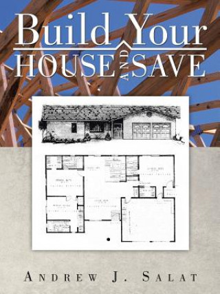 Książka Build Your House and Save Andrew J Salat