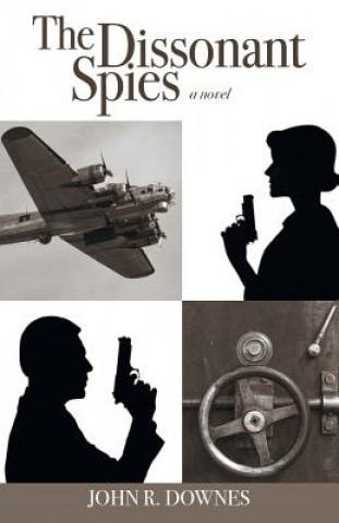 Kniha Dissonant Spies John R Downes