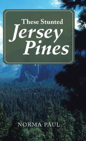 Kniha These Stunted Jersey Pines Norma Paul