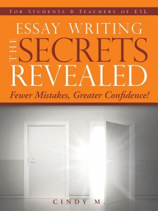 Книга Essay Writing the Secrets Revealed Cindy M