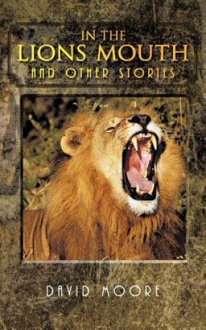 Carte In the Lions Mouth and Other Stories David Moore