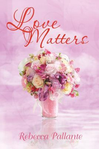 Kniha Love Matters Rebecca Pallante