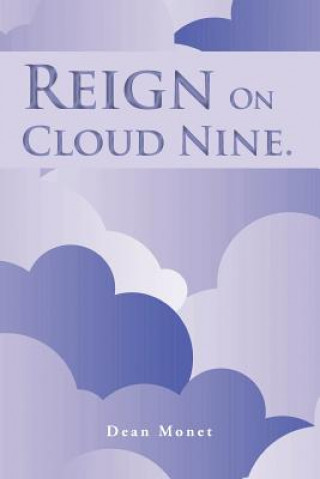 Kniha Reign On Cloud Nine. Dean Monet